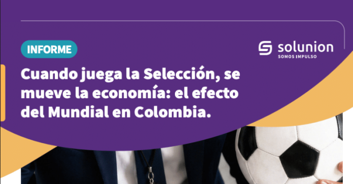 Cuando juega la Selección, se mueve la economía: el efecto del Mundial en Colombia. Solunion